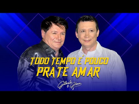 Todo Tempo É Pouco - Gilberto e Gilmar