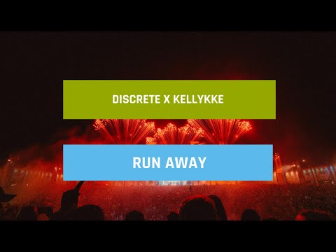 Run Away || Discrete x Kellykke