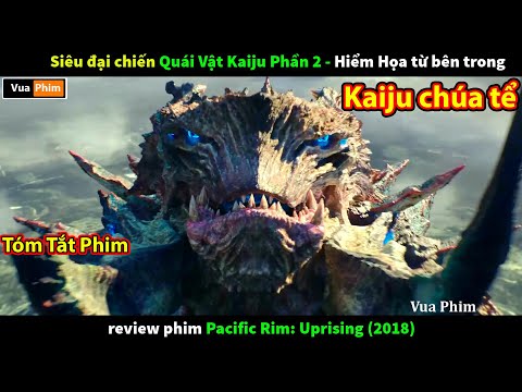 , title : 'review phim Quái Vật Kaiju Phần 2 - Siêu Đại Chiến với chúa tể Kaiju cấp 6 pacific rim 2'