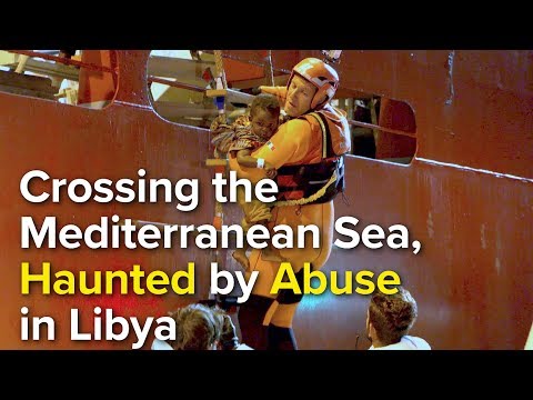 Crossing the Mediterranean Sea, Haunted by Abuse in Libya
