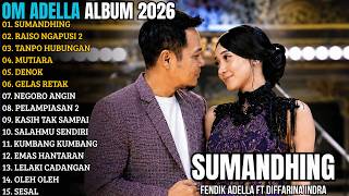 Download lagu OM ADELLA  FULL ALBUM TERBARU 2026 | SUMANDHING - RAISO NGAPUSI 2 | DIFARINA INDRA TERBARU mp3
