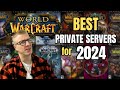 MY BEST World of Warcraft PRIVATE SERVERS for 2024