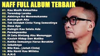 Download lagu NAFF FULL ALBUM TERBAIK TANPA IKLAN - KUMPULAN LAGU NAFF BAND mp3 Download lagu NAFF FULL ALBUM TERBAIK TANPA IKLAN - KUMPULAN LAGU NAFF BAND mp3
