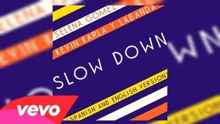 Slow Down - Selena Gomez Ft. Kevin Karla &amp; LaBanda (Spanish &amp; English Version)