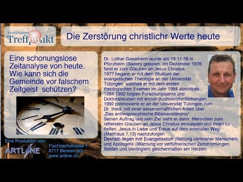 Die Zerstörung der christlichen Werte heute - Dr. Lothar Gassmann