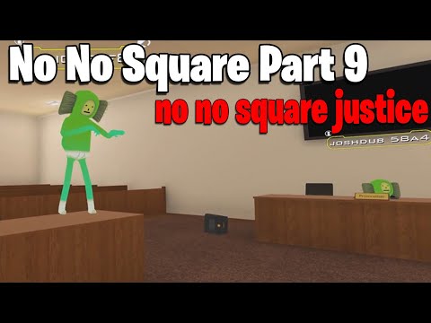 No No Square Part 9 - Justice for the No No Square