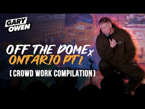 Gary Owen: Off The Dome Ontario | Crowd Work Compilation