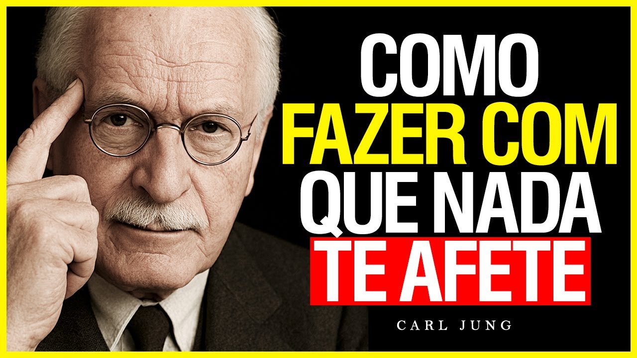 COMO FAZER COM QUE NADA NEM NINGUÉM TE AFETE (DE VERDADE) - Carl Jung Psicologia