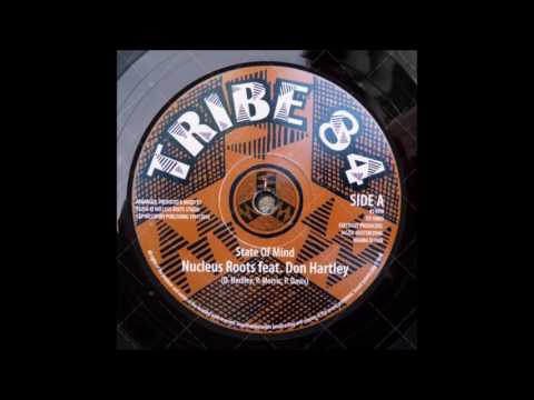 NUCLEUS ROOTS FEAT DON HARTLEY & LUCA DREAD/STATE OF MIND/TRIBE 84