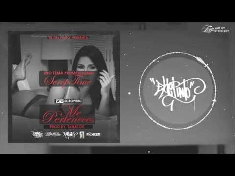Me Perteneces - @ScropRrc - Prod. Tanatox - Album Scrop Time