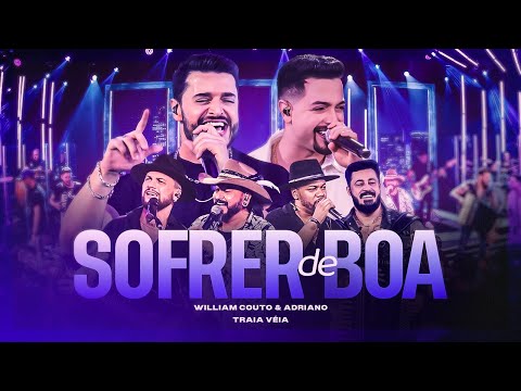 William Couto e Adriano, @traiaveia  - Sofrer De Boa (Clipe Oficial)
