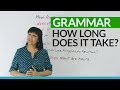 Learn English Grammar How Long Does It Take