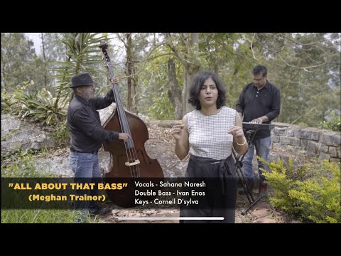 All about that bass - Meghan Trainor ( Sahana Naresh Cover)