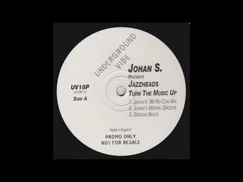 Johan S.  Presents Jazzheads ‎– Turn The Music Up (Johan's Mental Groove)