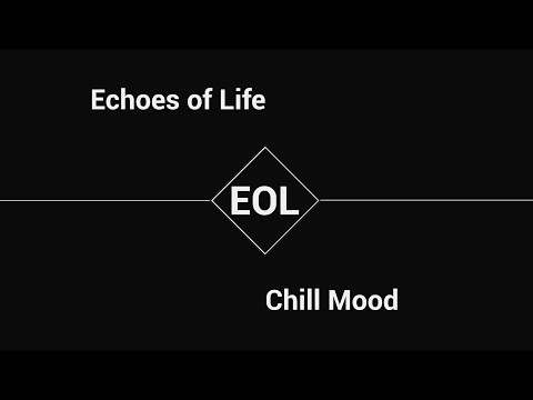 🔳 Echoes of Life - Chill Mood | Dubstep - Chillout - Relaxing Music #EchoesofLife