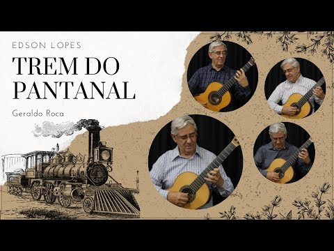 Trem do Pantanal by Geraldo Roca, performed by Edson Lopes