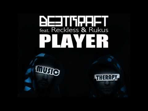 BEETKRAFT Ft. Reckless & Rukus - Player HQ&HD