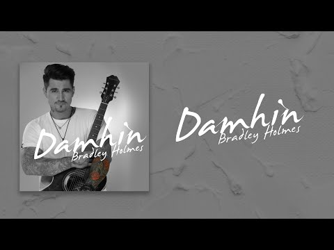 Bradley Holmes - Damhin (Official Audio)