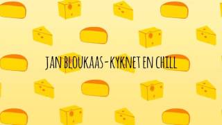 Jan Bloukaas - Kyknet en Chill