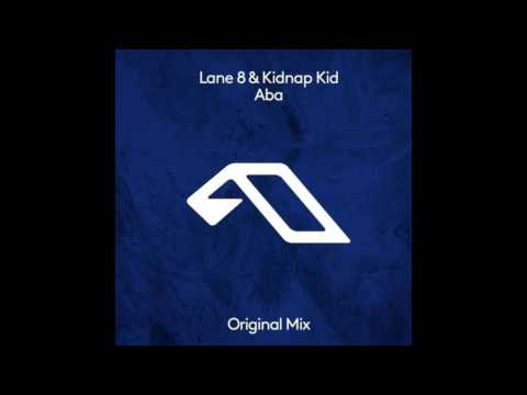Lane 8 & Kidnap Kid - Aba (Original mix)