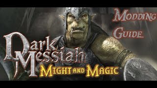 Dark Messiah of Might and Magic Modding Guide and Mod List