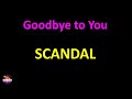 Scandal Goodbye To You Lyrics Version
