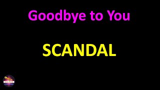 Scandal - Goodbye to You (Lyrics version)