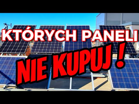 KTÓRE PANELE SĄ NAJLEPSZE I BĘDĄ PRACOWAŁY NAJDŁUŻEJ