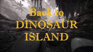 Back to Dinosaur Island
