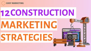Construction Marketing: 12 Construction marketing strategies