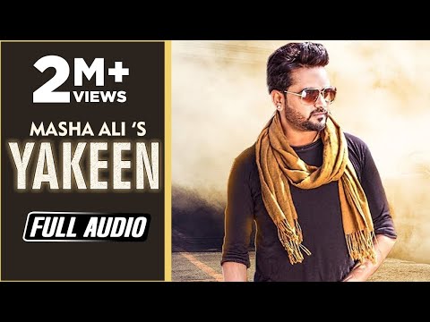 Masha Ali New Song 2018 Ii Yakeen (Trust) Full Audio || Satrang Entertainers