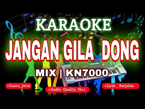 KARAOKE JANGAN GILA DONG MIX KN7000 || DFC RECORD