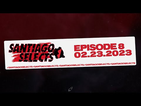Santiago Selects with @SerenSantiago - Episode 8 (February 23, 2023) [2 Hour Live DJ Mix]