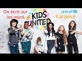Kids United - On écrit sur les murs en karaoké (avec ...