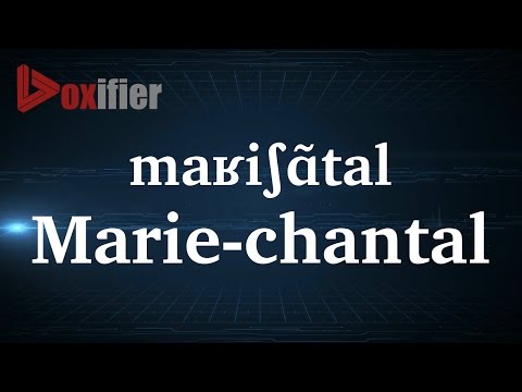 How to Pronunce Marie-Chantal in French - Voxifier.com