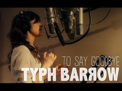 Typh Barrow - To Say Goodbye