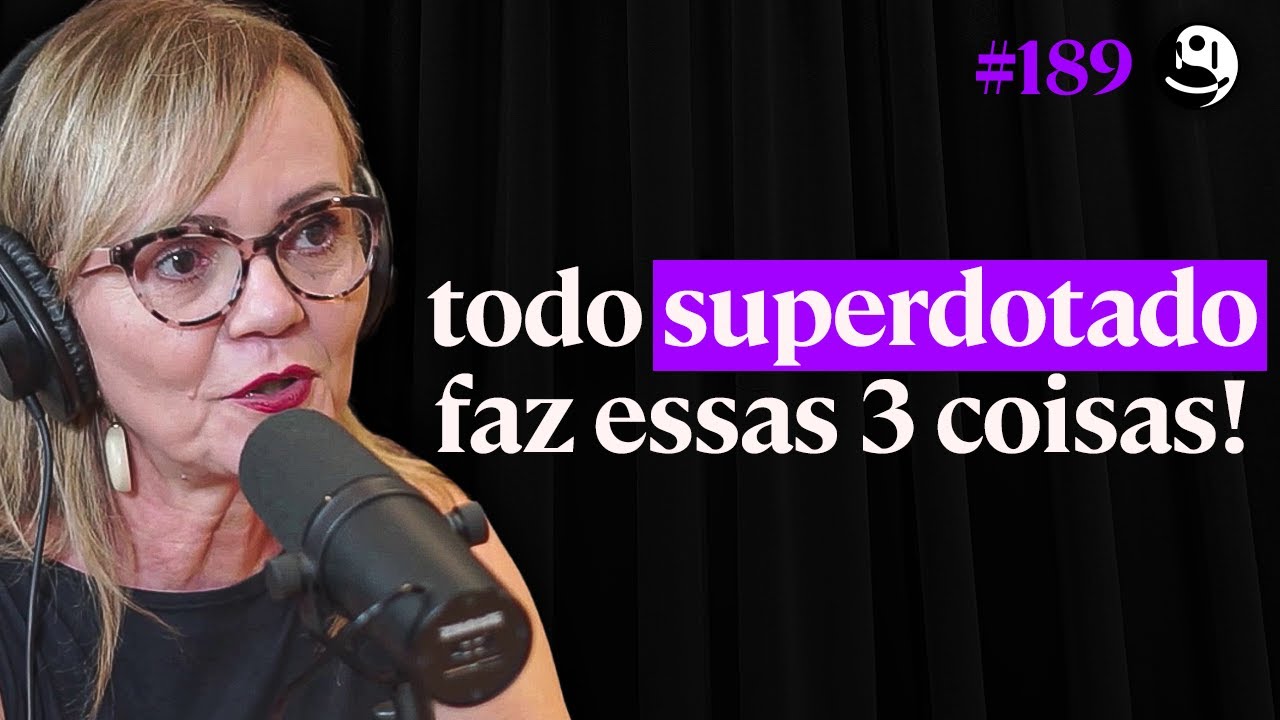 Superdotação e Altas Habilidades: Fique Atento A Esses Sinais! - Dra. Olzeni Ribeiro | Lutz #189