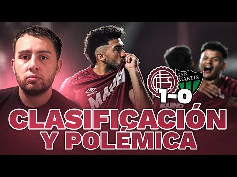 ANÁLISIS DE LANÚS 1 - SAN MARTÍN (SJ) 0 Y POLÉMICA CON UN DIRIGENTE