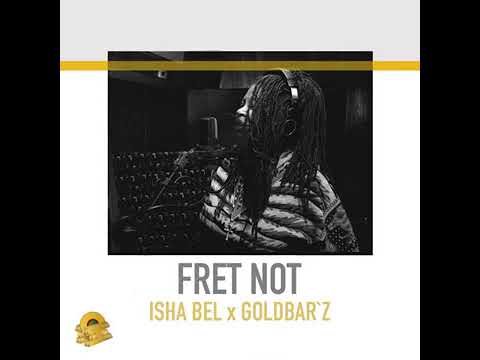 Isha Bel - Fret Not - 2022