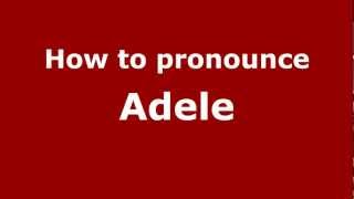 How to pronounce Adele