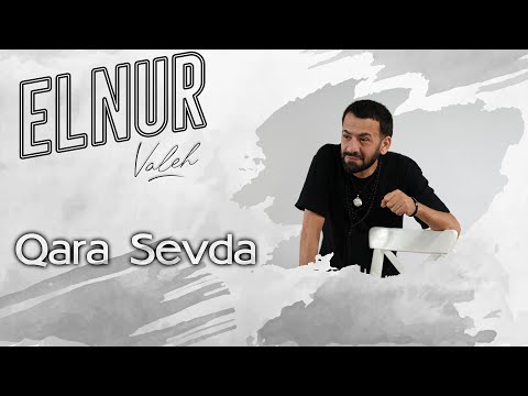 Elnur Valeh - Qara Sevda (Official Klip)