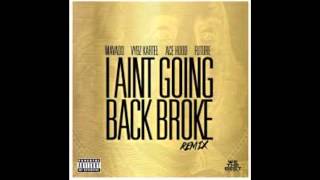 Mavado - I Aint Going Back Broke (Remix) ft Vybz Kartel, Ace Hood &amp; Future april 2015