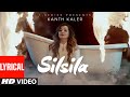 LYRICAL: Silsila Video Song | Kanth Kaler | Jass Bros | New Punjabi Song 2022 | T-Series