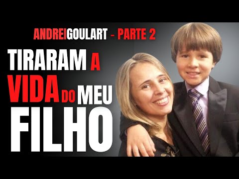 PARTE 2 - A MÃE LUTA POR JUSTIÇA PELO FILHO ANDREI GOULART - CRIME S/A