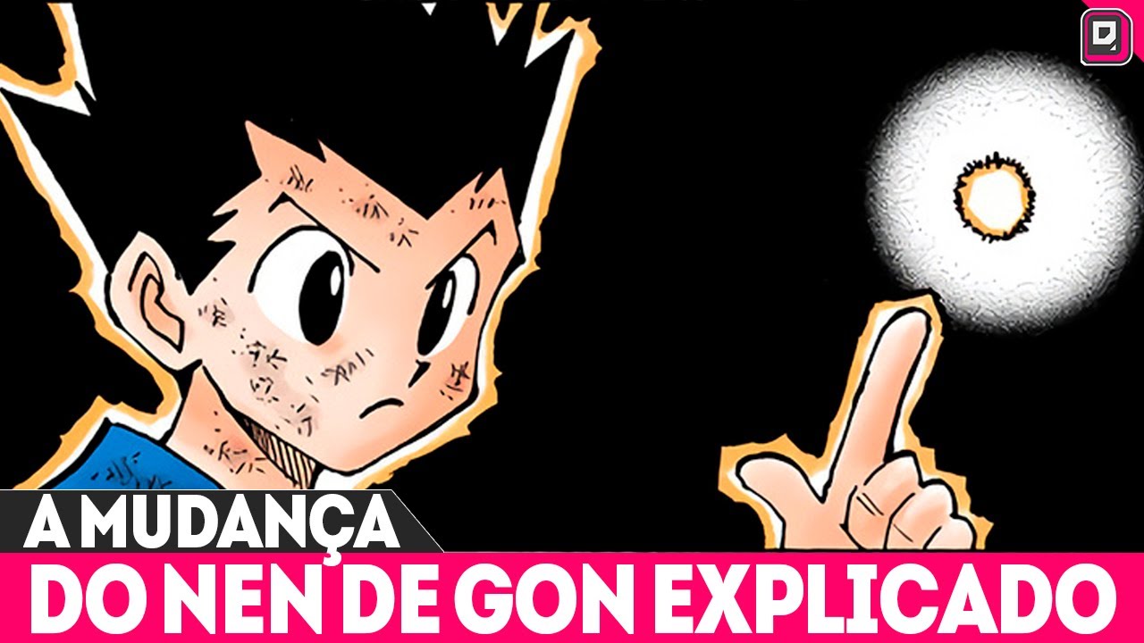 GON SE TORNOU UM ESPECIALISTA? A MUDANÇA DA CATEGORIA DE NEN EXPLICADA - HUNTER X HUNTER