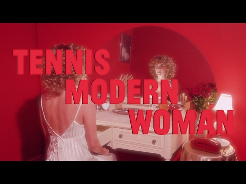Tennis - Modern Woman (Official Video)