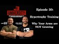 Episode 30: Hypertrophy Training: Why Your Arms are NOT Growing