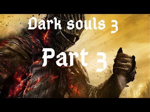 Dark Souls 3 (Deprived) Gameplay/Walkthrough Part 3