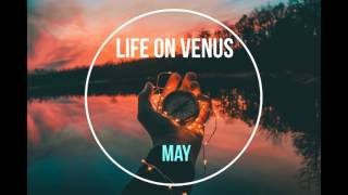 Life on Venus - May [Shoegaze | Moscow]