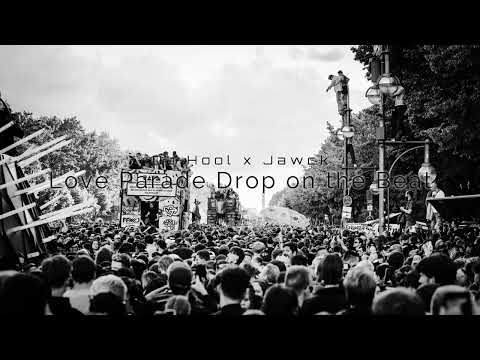 Da Hool x Jawck - Love Parade Drop on the Beat (Free Download)